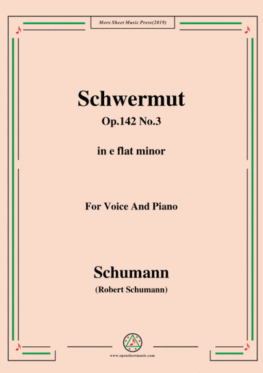 Schumann-Mädchen-Schwermut,Op.142 No.3,in e flat minor,for Voice&Piano (arr. MSM)