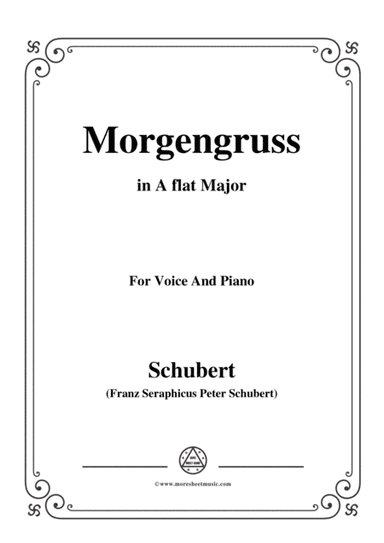 Schubert-Morgengruss,from 'Die Schöne Müllerin',Op.25 No.8,in A flat Major,for Voice&Piano (arr. MSM)