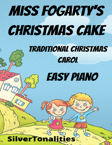 Miss Fogarty's Christmas Cake Easy Piano Standard Notation Sheet Music (arr. SilverTonalities)