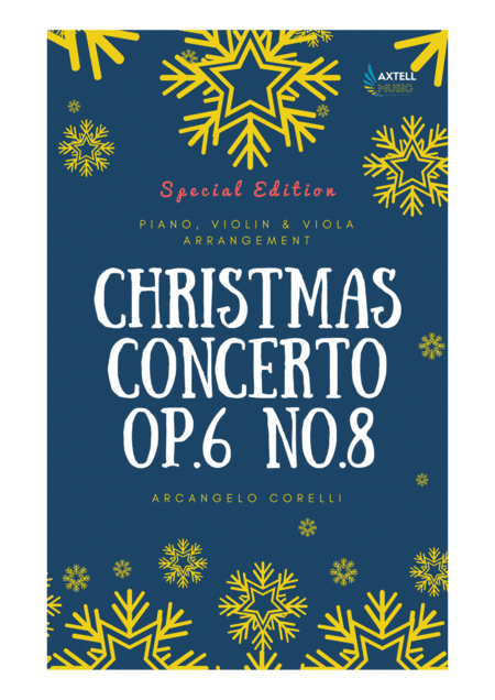 Special Edition- Christmas concerto  op.6 no.8 : For Piano, Violin & Viola ( Chamber Ensemble) (arr. AXTELL MUSIC)