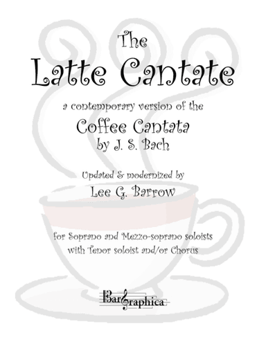 The Latte Cantate (arr. Lee G. Barrow)