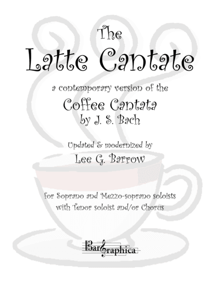 The Latte Cantate (arr. Lee G. Barrow)