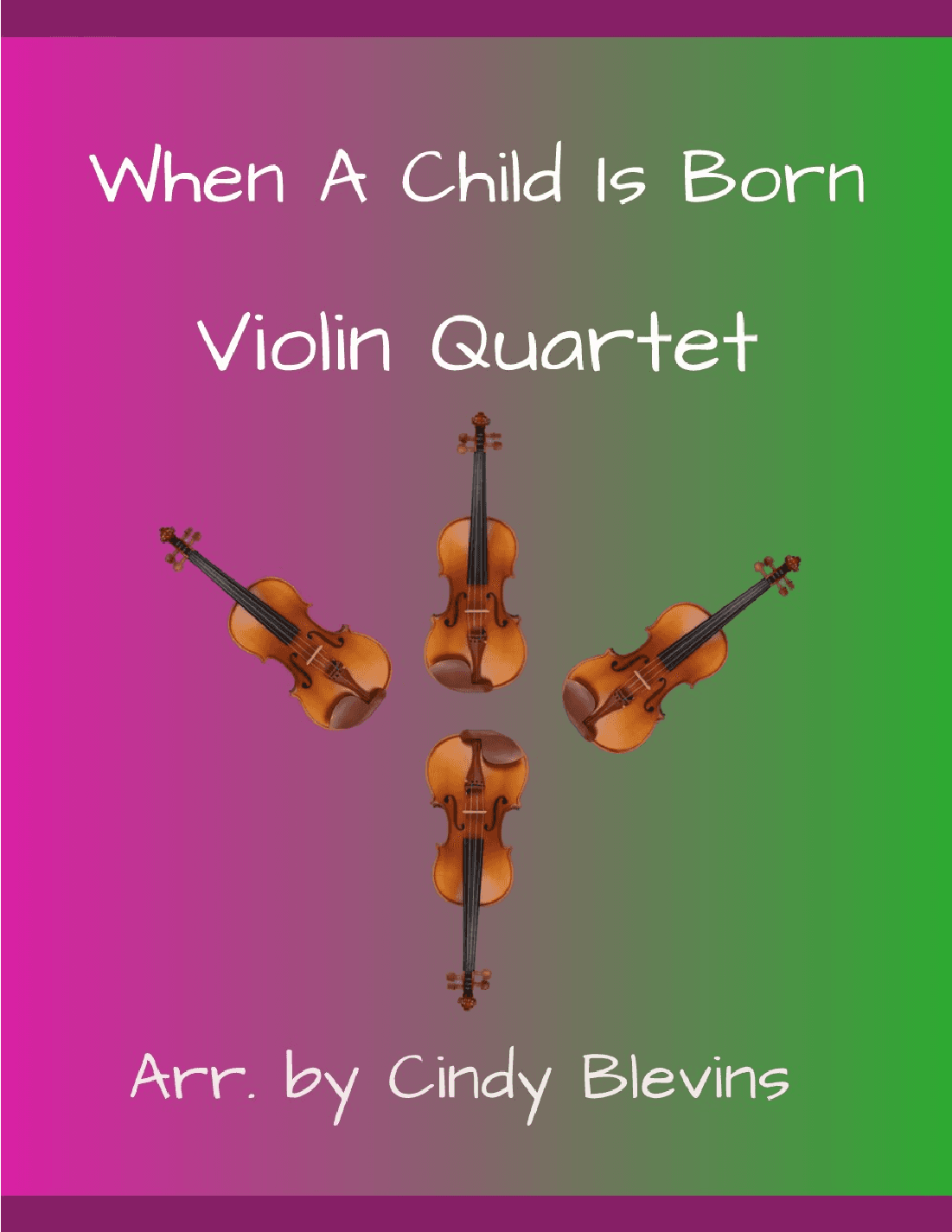 When A Child Is Born (arr. Cindy Blevins)