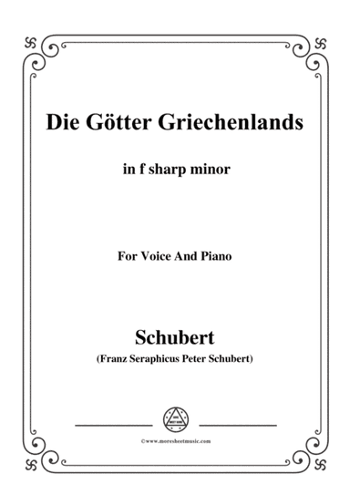 Schubert-Die Götter Griechenlands(The Gods of Greece), D.677,in f sharp minor,for Voice&Piano (arr. MSM)