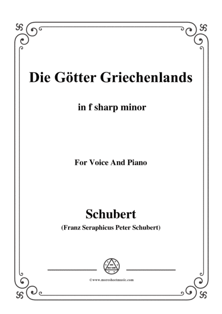 Schubert-Die Götter Griechenlands(The Gods of Greece), D.677,in f sharp minor,for Voice&Piano (arr. MSM)