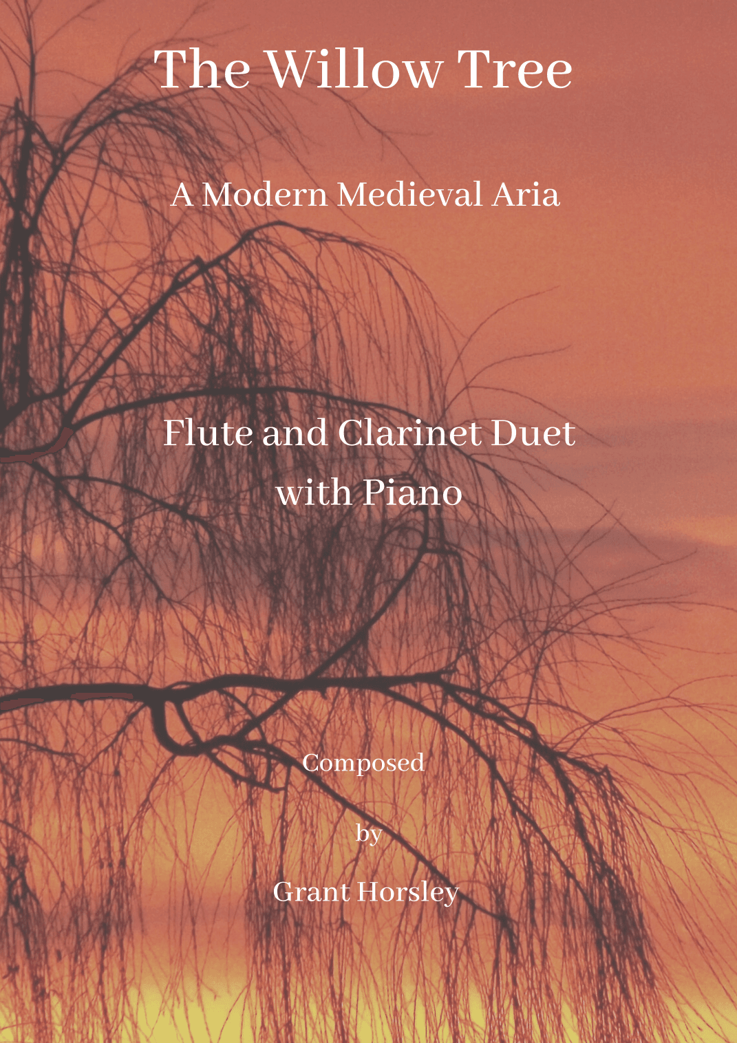 The Willow Tree.  A Modern Medieval Aria for Flute, Clarinet and Piano