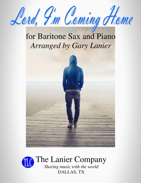LORD, I'M COMING HOME (for Baritone Sax and Piano with Score/Part) (arr. Gary Lanier)