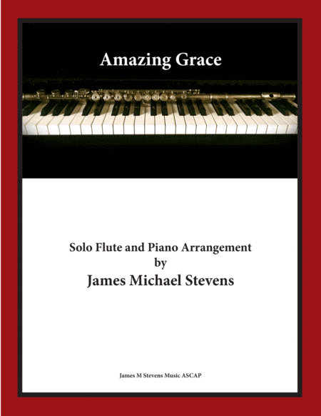 Amazing Grace - Solo Flute & Piano (arr. James Michael Stevens)