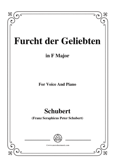 Schubert-Furcht der Geliebten,in F Major,for Voice and Piano (arr. MSM)