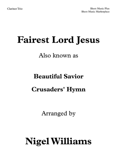 Fairest Lord Jesus (Beautiful Savior, Crusaders' Hymn), for Clarinet trio (arr. Nigel Williams)