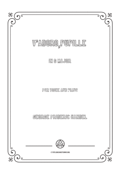 Handel-V'adoro,pupille in G Major,for Voice and Piano (arr. MSM)