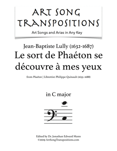 LULLY: Le sort de Phaéton se découvre à mes yeux (transposed to C major) (arr. ArtSongTranspositions.com)