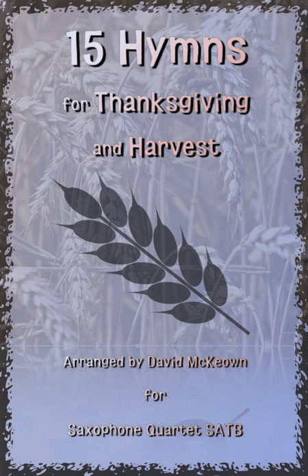 15 Favourite Hymns for Thanksgiving and Harvest for Saxophone Quartet SATB (arr. David McKeown)