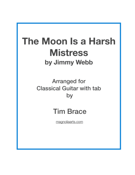 The Moon Is A Harsh Mistress (arr. Magnolia Arts)