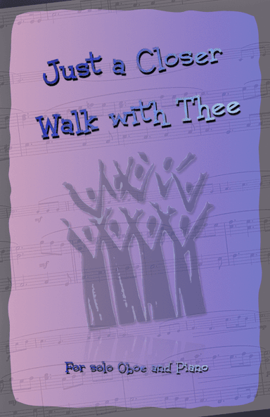 Just A Closer Walk With Thee, Gospel Hymn for Oboe and Piano (arr. David McKeown)