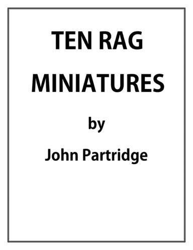 Ten Rag Miniatures - a graded set of rags for beginning to intermediate level pianists