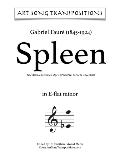 FAURÉ: Spleen, Op. 51 no. 3 (transposed to E-flat minor) (arr. ArtSongTranspositions.com)