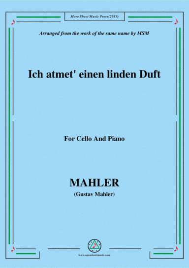 Mahler-Ich atmet' einen linden Duft, for Cello and Piano (arr. MSM)