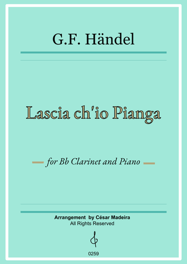 Lascia Ch'io Pianga - Bb Clarinet and Piano (Full Score) (arr. César Madeira)