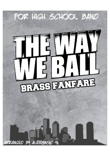 The Way We Ball (arr. Arranged by Alexander Hicks)