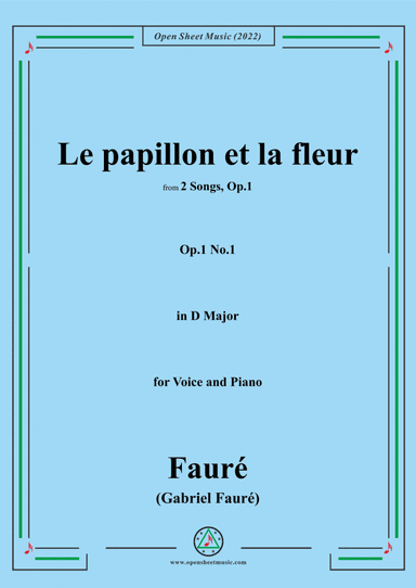 Fauré-Le papillon et la fleur,Op.1 No.2,from '2 Songs,Op.1',in D Major,for Voice and Piano (arr. Open Cloud)