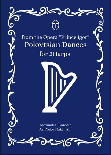 from the Opera "Prince Igor" Polovtsian Dances for 2Harps (arr. Yoko Nakanishi)