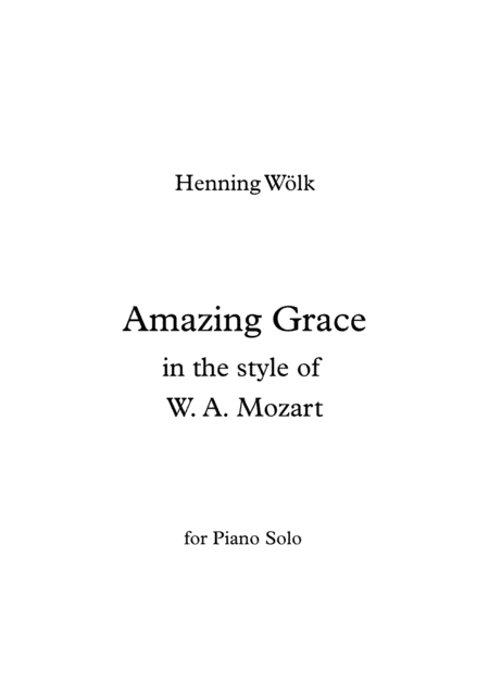Amazing Grace in the style of W. A. Mozart (arr. Henning Wölk)