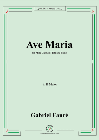 Fauré-Ave Maria,in B Major,for Male Chorus(TTB) and Piano (arr. OSM Press)
