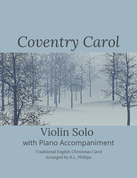 Coventry Carol - Violin Solo with Piano Accompaniment (arr. K.L. Phillips)