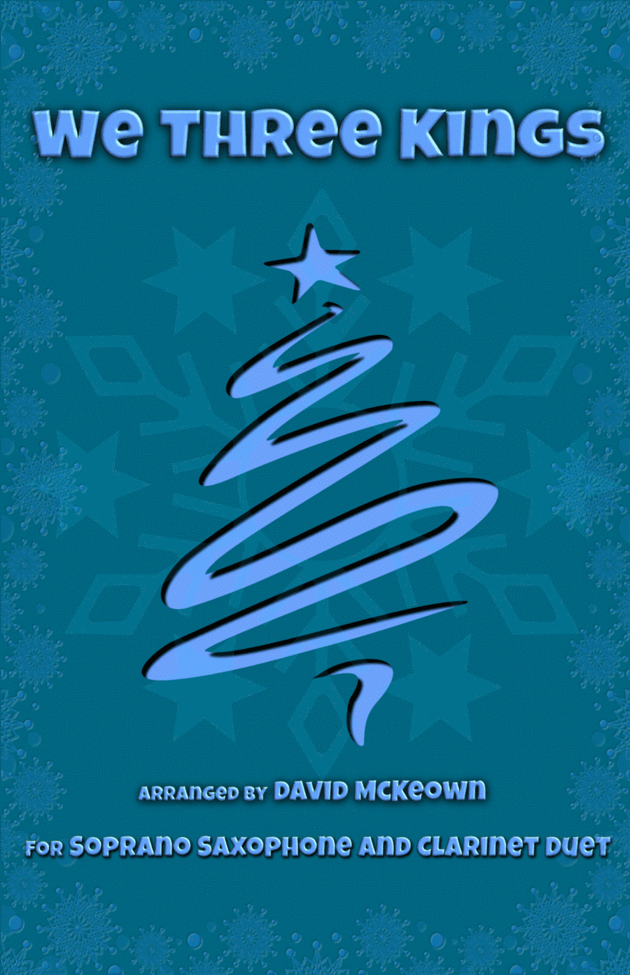 We Three Kings, Jazz style, for Soprano Saxophone and Clarinet Duet (arr. David McKeown)