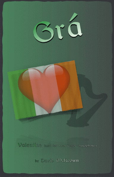 Grá, (Irish Gaelic for Love), Tenor Saxophone Duet