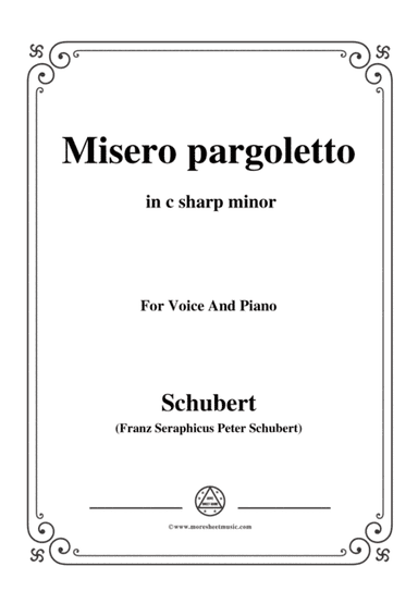 Schubert-Misero pargoletto,in c sharp minor,for Voice&Piano (arr. MSM)