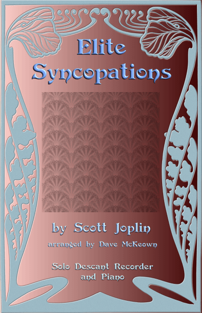 The Elite Syncopations for Solo Descant Recorder and Piano (arr. David McKeown)