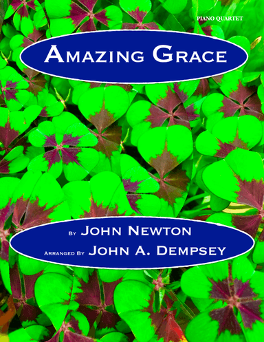 Amazing Grace (Piano Quartet): Violin, Viola, Cello and Piano (arr. John A. Dempsey)