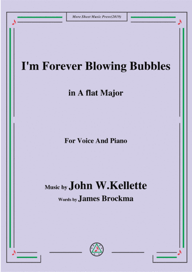 John W. Kellette-I'm Forever Blowing Bubbles,in A flat Major,for Voice&Piano (arr. MSM)