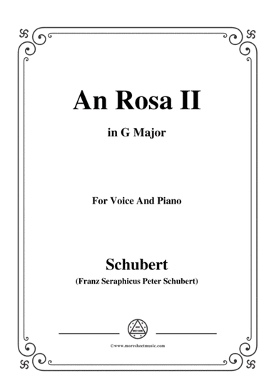 Schubert-An Rosa II (To Rosa),D.316,in G Major,for Voice&Piano (arr. MSM)