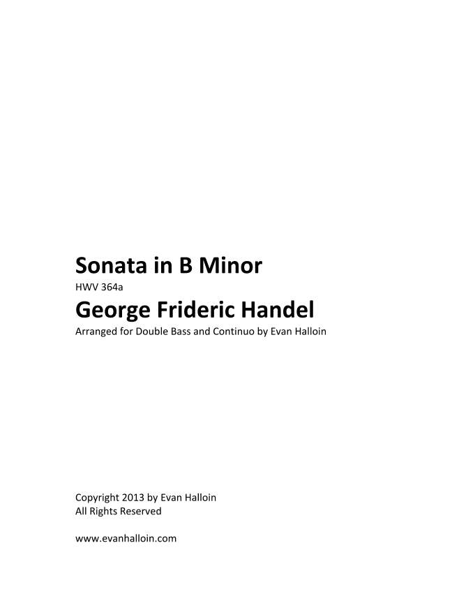 Handel, George Frideric - Sonata in B Minor, arranged for Double Bass and Continuo (arr. Evan Halloin)
