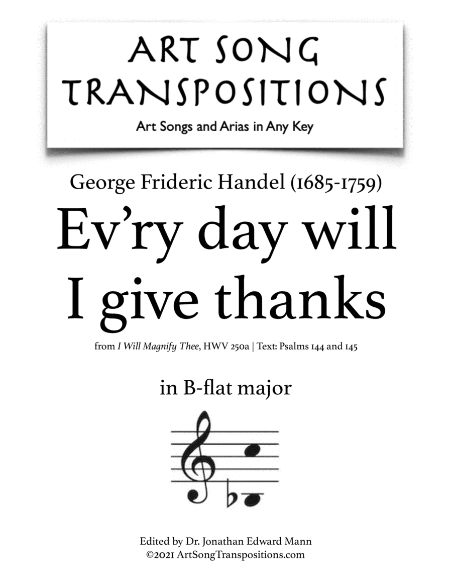 HANDEL: Ev'ry day will I give thanks (transposed to B-flat major) (arr. ArtSongTranspositions.com)