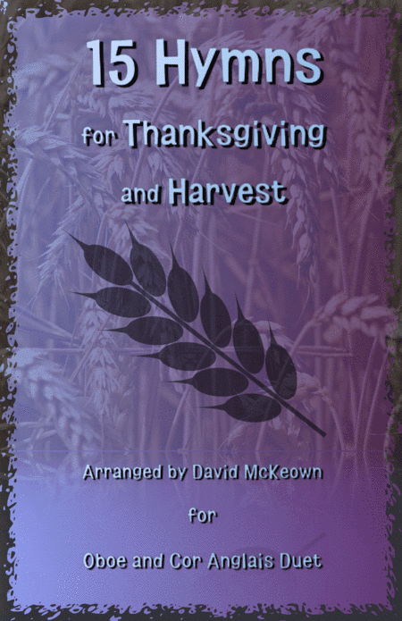 15 Favourite Hymns for Thanksgiving and Harvest for Oboe and Cor Anglais (or English Horn) Duet (arr. David McKeown)