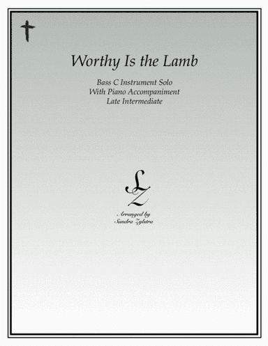 Worthy Is The Lamb (bass C instrument solo) (arr. Sandra Zylstra)