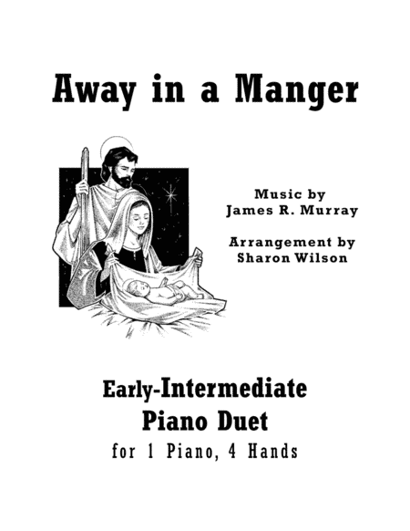 Away in a Manger (Early-Intermediate Piano Duet: 1 Piano, 4 Hands) (arr. Sharon Wilson Music)