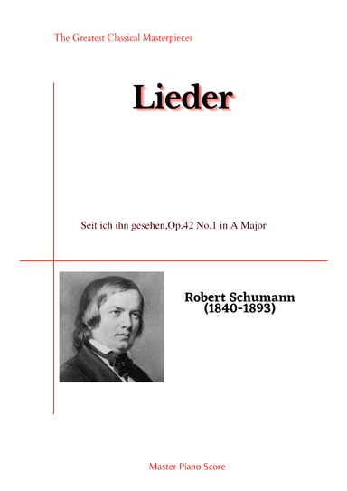 Schumann-Seit ich ihn gesehen,Op.42 No.1 in A Major (arr. MPS)