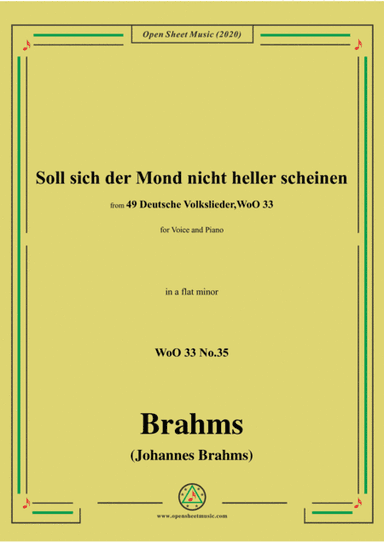 Brahms-Soll sich der Mond nicht heller scheine,WoO 33 No.35,in a flat minor,for Voice&Pno (arr. MSM)