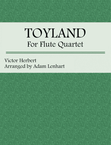 "Toyland" for Flute Quartet (arr. Adam Lenhart)