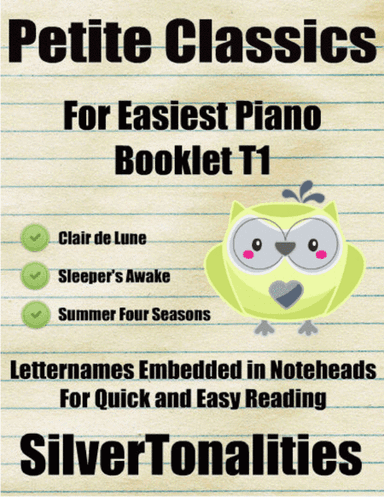Petite Classics for Easiest Piano Booklet T1 (arr. SilverTonalities)
