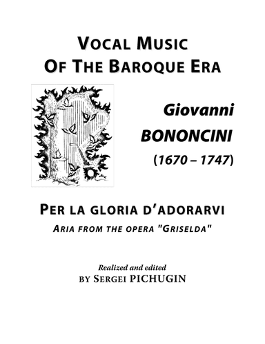 BONONCINI Giovanni: Per la gloria d’adorarvi, aria from the opera "Griselda", arranged for Voice a (arr. Sergei PICHUGIN)