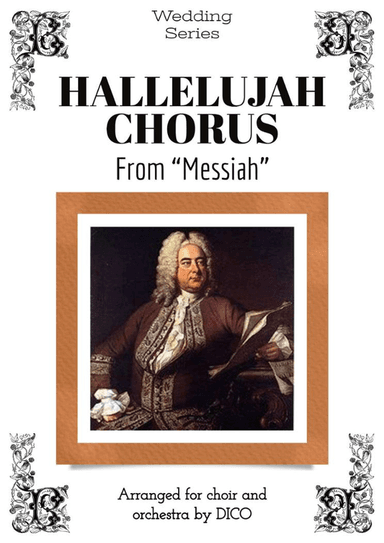 Hallelujah Chorus (in C) from "Messiah" - for choir & orchestra (arr. Dico)