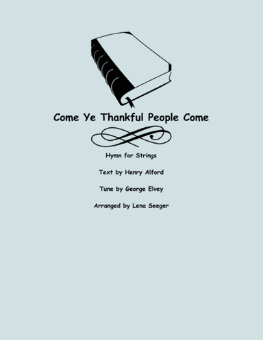 Come Ye Thankful People Come (arr. Lena Seeger)