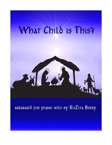 What Child is This?--Piano Solo (arr. RoZita B)