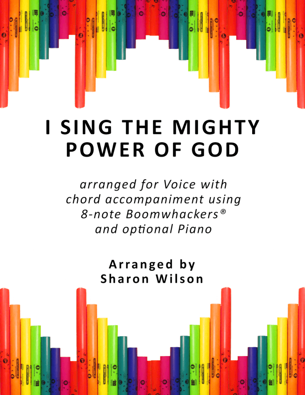 I Sing the Mighty Power of God (for Voice and 8-note Boomwhackers®) (arr. Sharon Wilson)